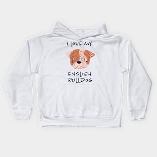 I Love My English Bulldog Kids Hoodie